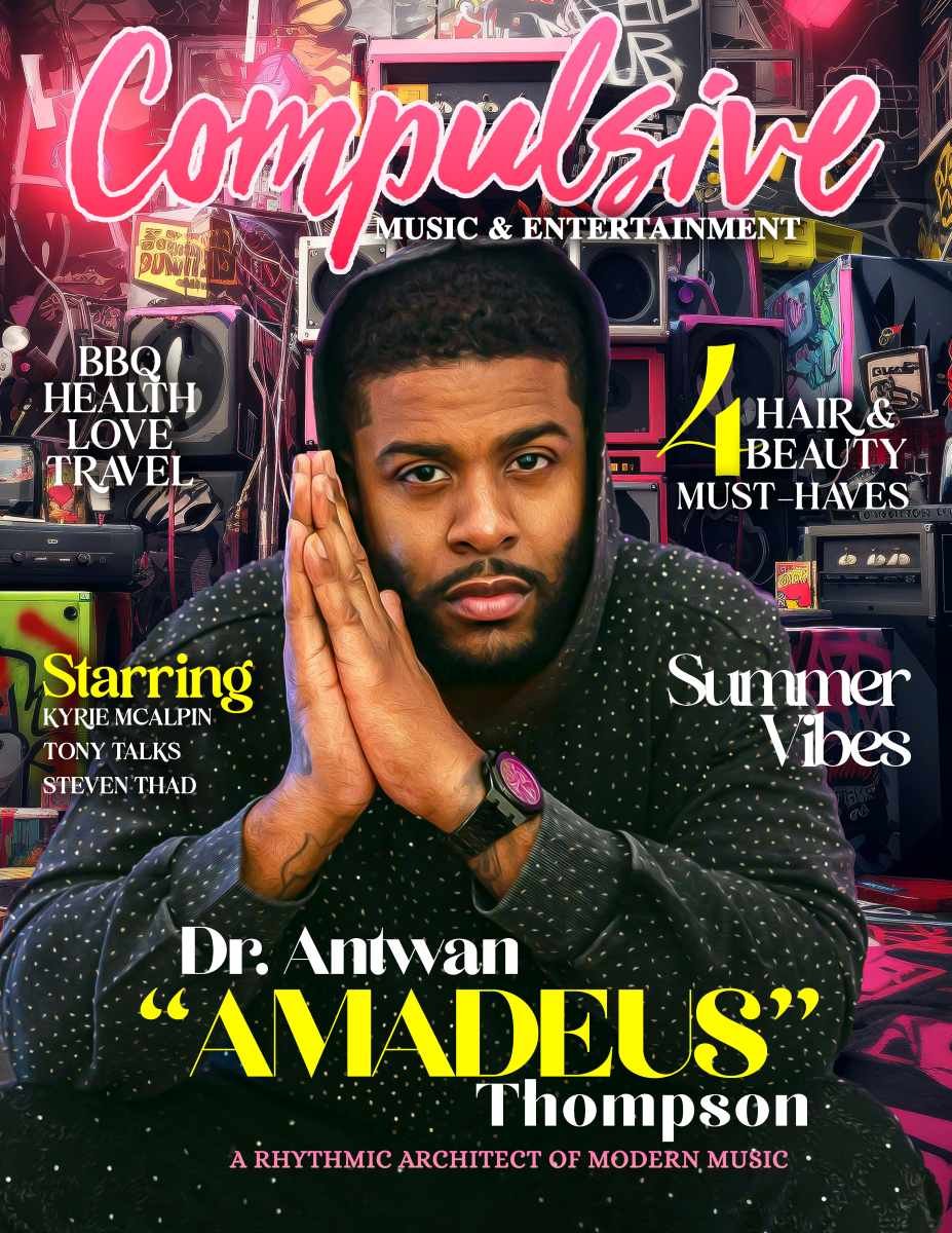 Compulsive Magazine's Special Music and Entertainment Edition Highlights Dr. Antwan Amadeus Thompson